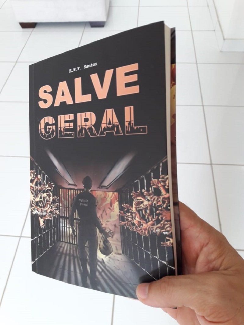 O livro Salve Geral, do policial penal R. W. F. Santos (Foto: Divulgação) O livro Salve Geral, do policial penal R. W. F. Santos (Foto: Divulgação)