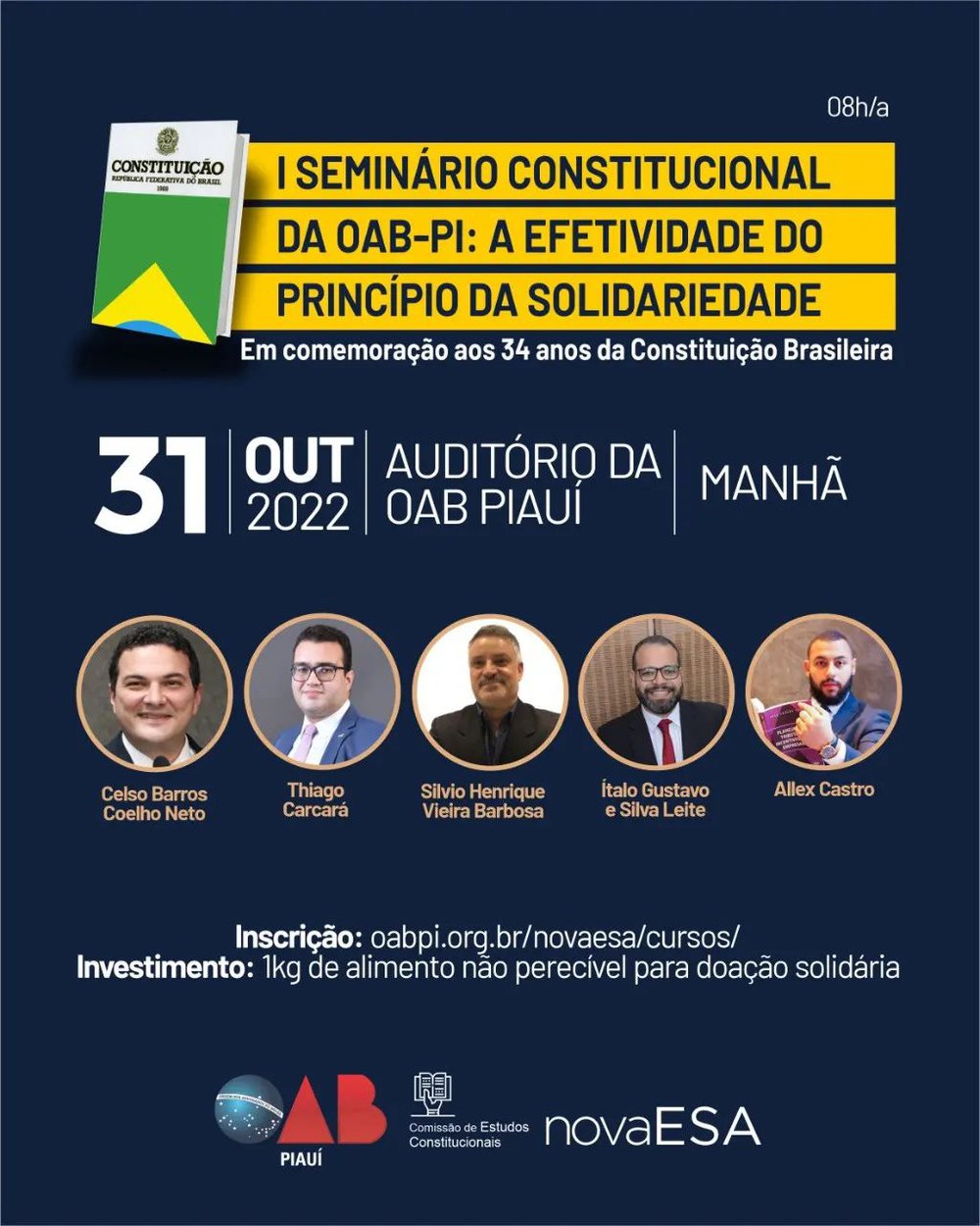 Palestrantes do I Seminário Constitucional sobre a efetividade do princípio da solidariedade no turno da manhã (Foto: Divulgação/OAB-PI) Palestrantes do I Seminário Constitucional sobre a efetividade do princípio da solidariedade no turno da manhã (Foto: Divulgação/OAB-PI)
