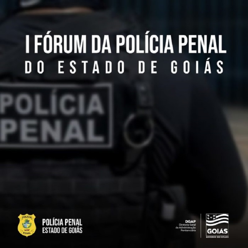 DGAP realizará primeiro Fórum da Polícia Penal do Estado de Goiás