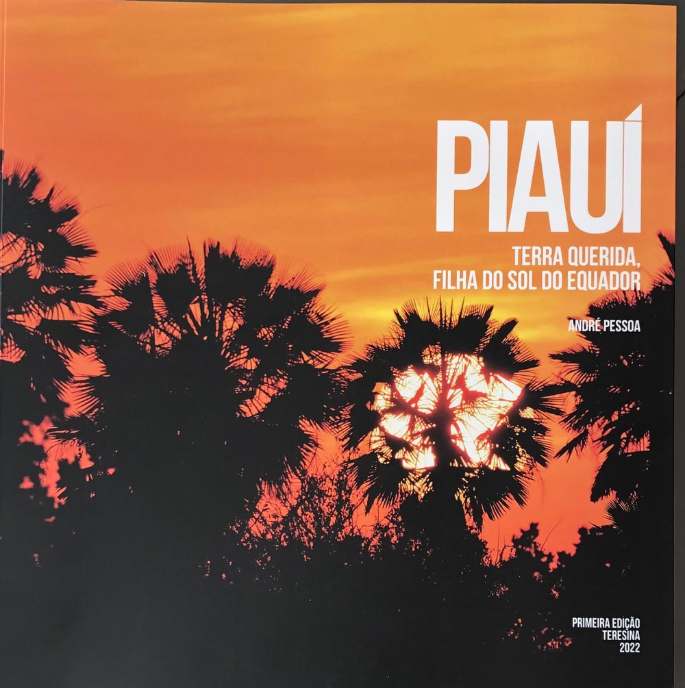 Foto da capa de PIAUÍ TERRA QUERIDA, de André Pessoa (Foto: Jacinto Teles/JTNEWS) Foto da capa de PIAUÍ TERRA QUERIDA, de André Pessoa (Foto: Jacinto Teles/JTNEWS)